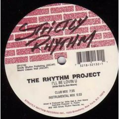 The Rhythm Project - The Rhythm Project - I'Ll Be Lovin' U - Strictly Rhythm