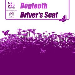 Dogtooth - Dogtooth - Driver's Seat - Delicious Garden