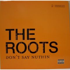 Roots - Roots - Don't Say Nuthin - Geffen