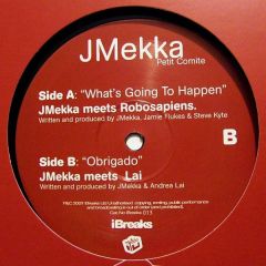 J Mekka Meets Robosapiens & Lai - J Mekka Meets Robosapiens & Lai - What's Going To Happen - Ibreaks