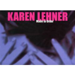Karen Lehner - Karen Lehner - Made To Order (Remixes) - Grey Mause