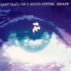 Gary Clail & On-U Sound System - Gary Clail & On-U Sound System - Escape - Perfecto