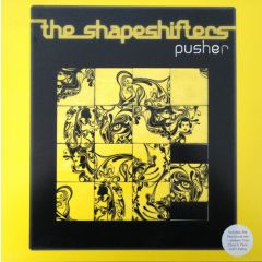 Shapeshifters - Shapeshifters - Pusher - Positiva