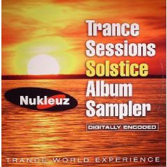 Nukleuz Present - Nukleuz Present - Trance Sessions - Solstice (Album Sampler) - Nukleuz