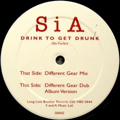 SIA - SIA - Drink To Get Drunk - Long Lost Brother Records