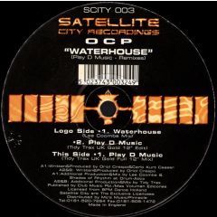 O.C.P. - O.C.P. - Waterhouse / Play D Music (Remixes) - Satellite City Recordings