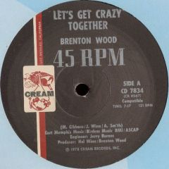 Brenton Wood - Brenton Wood - Let's Get Crazy Together - Cream 