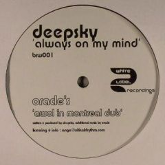 Deepsky - Deepsky - Always On My Mind - White Label Recordings