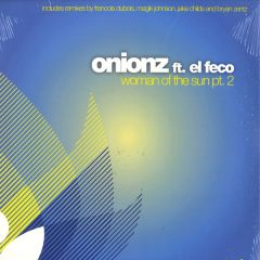 Onionz Ft. El Feco - Onionz Ft. El Feco - Woman Of The Sun (Part 2) - Om Records