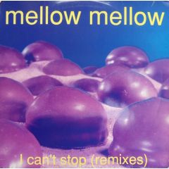 Mellow Mellow - Mellow Mellow - I Can't Stop (Remix) - Music Man