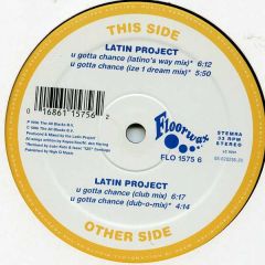 Latin Project - Latin Project - U Gotta Chance - Floorwax