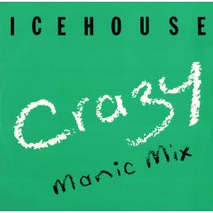 Icehouse - Icehouse - Crazy (Manic Mix) - Chrysalis