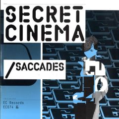 Secret Cinema - Secret Cinema - Saccades - Ec Records