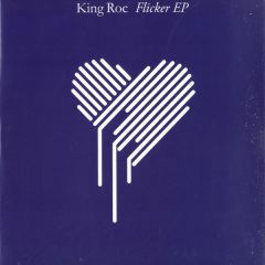 King Roc - King Roc - Flicker EP - Love Minus Zero