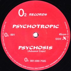 Psychotropic - Psychotropic - Psychosis / State Of Mind - O2 Records
