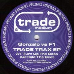 Gonzalo Vs F1 - Gonzalo Vs F1 - Trade Trax EP - Trade Medium