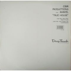 C & M Productions Feat. Marcel Schooler - C & M Productions Feat. Marcel Schooler - True House - Deep Touch Records