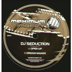 DJ Seduction - DJ Seduction - Open Up - Maximum Impact