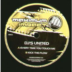 DJs United - DJs United - Everytime You Touch Me / Kick The Flow - Maximum Impact