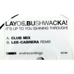Layo & Bushwacka! - Layo & Bushwacka! - It's Up To You (Shining Through) - XL