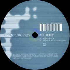 Killerloop - Killerloop - Music Inside / Broken (Remix) - End Records