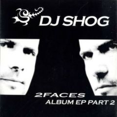 DJ Shog - DJ Shog - 2 Faces Album EP (Part 2) - Snice