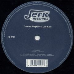 Thomas Pogadl Vs. Loo Kain - Thomas Pogadl Vs. Loo Kain - Fever - Jerk Records
