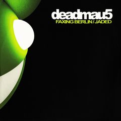 Deadmau5 - Deadmau5 - Faxing Berlin (Re-Edit) / Jaded - Mau5Trap