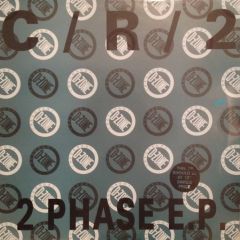 C/R/2 - C/R/2 - 2 Phase EP - D-Zone Records