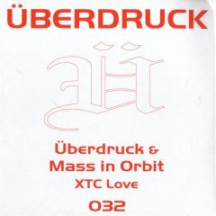 Überdruck & Mass In Orbit - Überdruck & Mass In Orbit - XTC Love - Überdruck Records