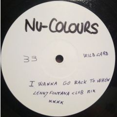 Nu Colours - Nu Colours - Do You Wanna Go Back (To When) (Lenny Fontana Remix) - Wildcard