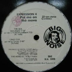Expression 4 - Expression 4 - Put Me On The Move - Big Noise
