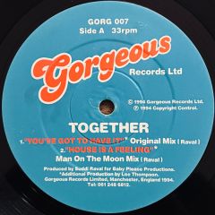 Together - Together - You've Got To Have It - Gorgeous Records