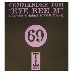 Commander Tom - Commander Tom - Eye Bee M - Tripoli Trax