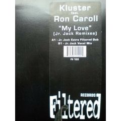 Kluster Feat.Ron Caroll - Kluster Feat.Ron Caroll - My Love - Filtered