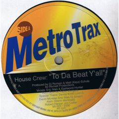 House Crew - House Crew - To The Beat Y'All - Metro Trax