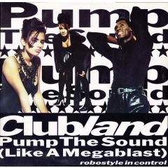 Clubland - Clubland - Pump The Sound (Like A Megablast) - ZYX