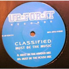 Classified - Classified - Must Be The Music - Up For It