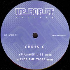 Chris C - Chris C - Damned Lies / Ride The Tiger - Up For It