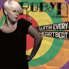 Robyn With Kleerup - Robyn With Kleerup - With Every Heartbeat - Konichiwa Records 