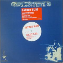 Fatboy Slim - Fatboy Slim - Talkin' Bout My Baby / Drop The Hate (Remixes) - Skint