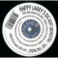 Happy Larry's Bigbeat Orch. - Happy Larry's Bigbeat Orch. - Got The Music (Remixes) - Deep Distraxion 30R