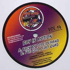 Boy In Motion - Boy In Motion - Back By Dope Demand / I'Ve Got A Fast Quad - Ecko All Stars