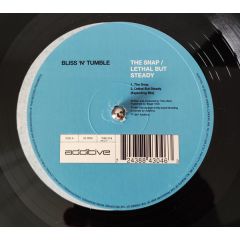 Bliss 'N' Tumble - Bliss 'N' Tumble - The Snap / Lethal But Steady - Additive