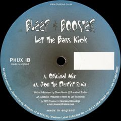 Bleep & Booster - Bleep & Booster - Let The Bass Kick - Phoenix Uprising