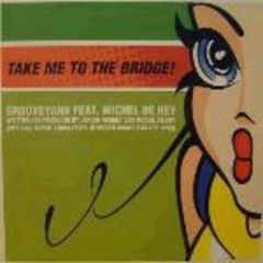 Grooveyard Feat Michel De Hey - Grooveyard Feat Michel De Hey - Take Me To The Bridge - Ec Records