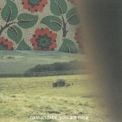 Nathan Fake - Nathan Fake - You Are Here - Border Community