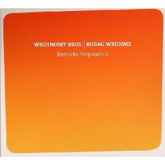 Wighnomy Bros & Robag Wruhme - Wighnomy Bros & Robag Wruhme - Remikks Potpourri Ii - Freude Am Tanzen