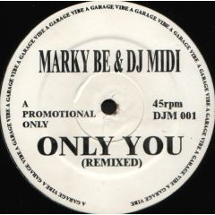 Marky Be & DJ Midi - Marky Be & DJ Midi - Only You - White