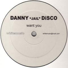 Danny Disco - Danny Disco - Want You - Whitemusic